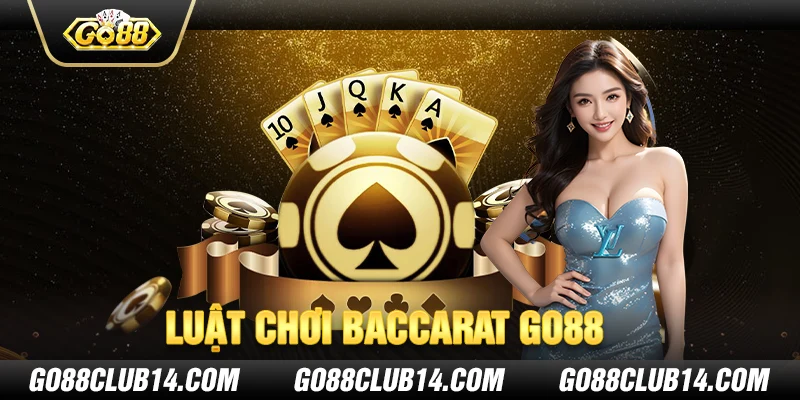 Luật Chơi Baccarat Go88 - Nắm Luật Để Trở Thành Chuyên Gia