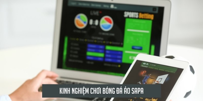 Kinh nghiệm chơi bóng đá ảo sapa