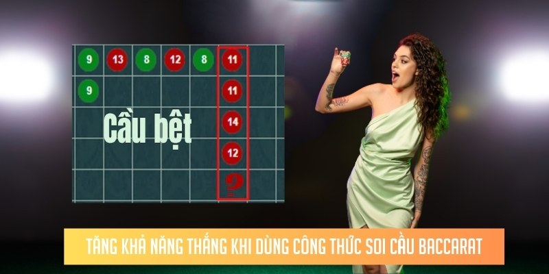 Tăng khả năng thắng khi dùng công thức soi cầu baccarat