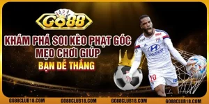 Khám phá soi kèo phạt góc – Mẹo chơi giúp bạn dễ thắng