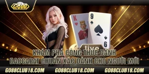 Khám phá công thức đánh baccarat chuẩn xác dành cho người mới