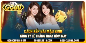 Cách xếp bài mậu binh : Tăng tỷ lệ thắng ngay hôm nay