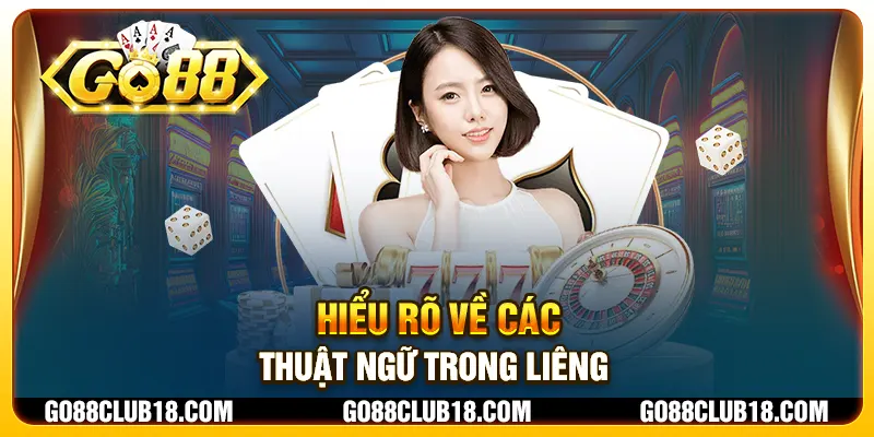 Hiểu rõ về các thuật ngữ trong liêng 